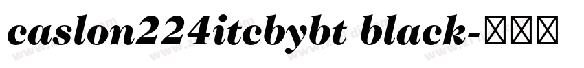 caslon224itcbybt black字体转换